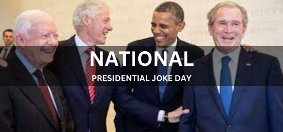 NATIONAL PRESIDENTIAL JOKE DAY [राष्ट्रीय राष्ट्रपति मजाक दिवस]